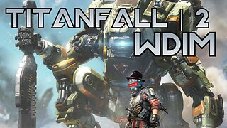 [W.D.I.M.] Looks Good & Feels Good | Titanfall 2