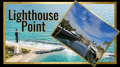 Lighthouse Point Florida- Boaters Paradise