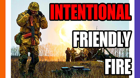 Ukraine Army Intentionally Friendly Firing