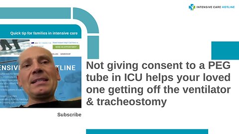 Not Giving Consent to a PEG Tube in ICU Helps Your Loved One Getting Off the Ventilator&Tracheostomy