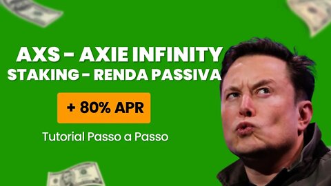 Axs Staking renda passiva 80% de APR