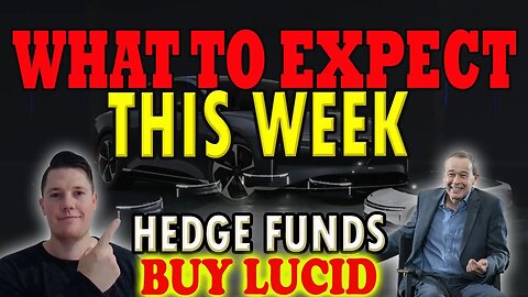 Lucid Expectations THIS WEEK │ Hedge Funds Buying HUGE Friday 🔥 Lucid Price Prediction