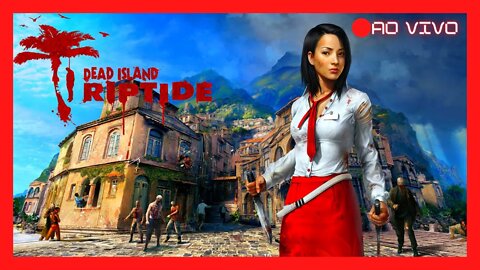 🔴LIVE - É PRA ZERAR!!! - Dead island Riptide #live #aovivo