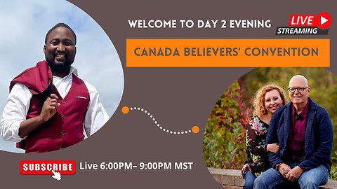 Canada Believers Convention - Day 2 Evening