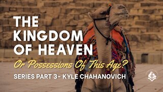 The Kingdom Of God pt.3 - Kyle Chahanovich October 2nd, 2022