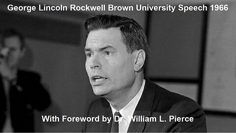 George Lincoln Rockwell Brown University Speech 1966 With Foreword by Dr. William L. Pierce