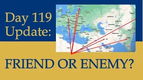 What happened on Day 119 of the Russian invasion of Ukraine | Who are Ukraine's friends?