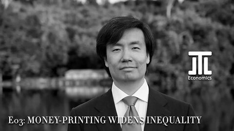 DrJLT Economics: Money-Printing Widens Wealth Inequality E003