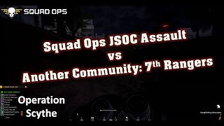 Conducting a JSOC Assault Against Another Community l [Squad Ops Operation Event] l Operation Scythe