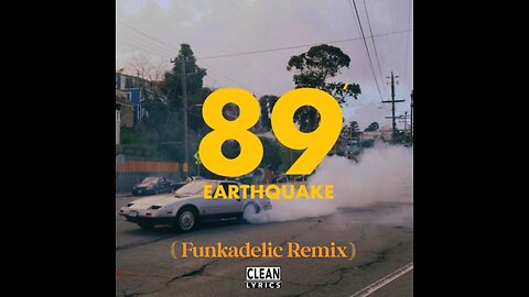 89 Earthquake (Funkadelic Remix)