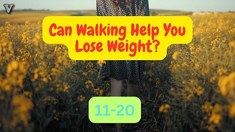 Can walking help you lose weight? 11-20