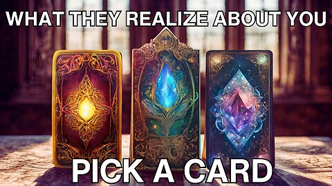 WHAT THEY HAVE REALIZED ABOUT YOU ♥️ PICK A CARD (LOVE TAROT READING) 🔮 DETAILED 💕