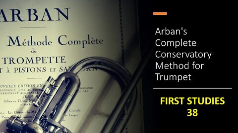 Arban's Complete Conservatory Method for Trumpet - FIRST STUDIES 38