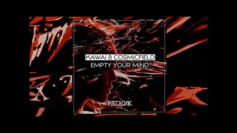 KAWAI, Cosmicfield - Empty Your Mind (Original Mix)