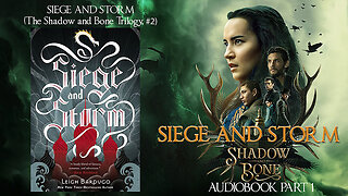 Siege and Storm Part 1| The Shadow and Bone Trilogy #2