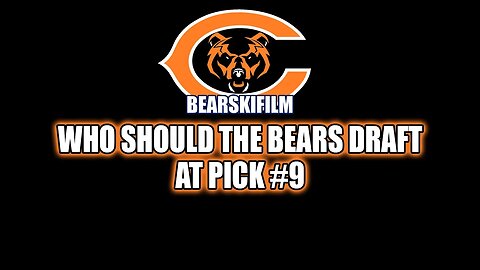 Who should the Bears Pick with #9?