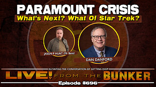 Live From The Bunker 696: Paramount Crisis | Analysis w/Dan Danford
