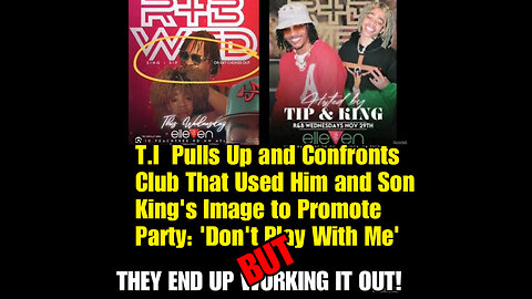 T.I. Pulls Up and Confronts Club That Used Him and Son King’s Image to Promote Party