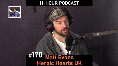 H-Hour Podcast #170 Matt Evans - Plant Medicine Advocate