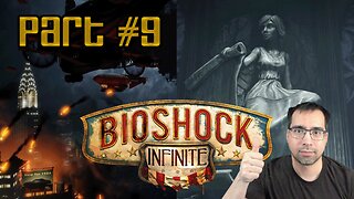 Bioshock Infinite Full Playthrough - Part 9