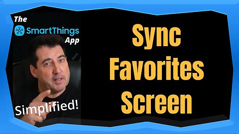 SmartThings App - Sync Favorites in the SmartThings App - The SmartThings App Simplified