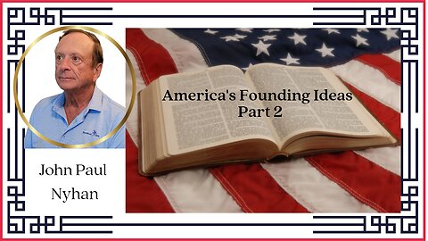 American's Founding Ideas Part 2
