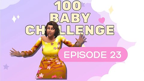 Freaking out!! || 100 Baby Challenge - Episode 23