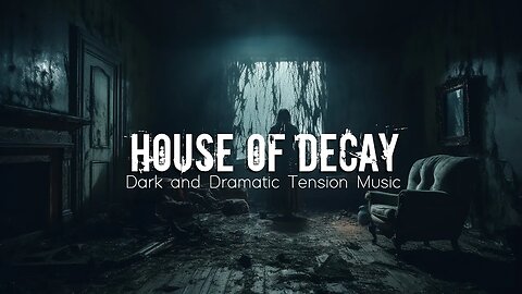 House of Decay - Dark and Dramatic Tension Music - Suspenseful and Anxious Thriller Music