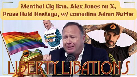 Menthol Cig Ban, Aliens & UFOs Revealed, Press Held Hostage, w/ comedian Adam Nutter - LL#54