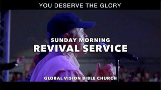 SUNDAY MORNING REVIVAL SERVICE - GVBC