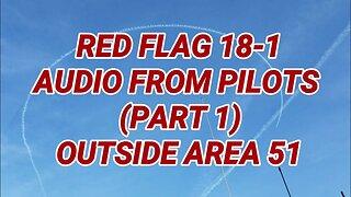 (AREA 51) RED FLAG 18-1 (AUDIO OF PILOTS)