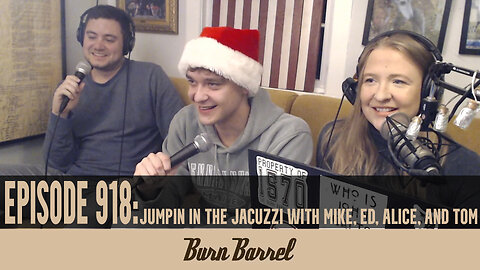 EPISODE 918: Jumpin in the Jacuzzi with Mike, Ed, Alice, and Tom