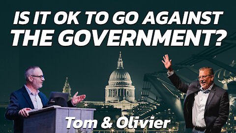 Is It OK To Go Against The Government? | Tom Hughes and Olivier Melnick