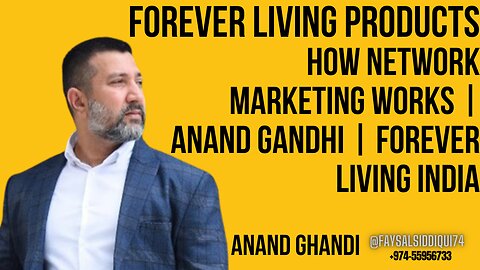 How Network Marketing Works | Anand Gandhi | Forever Living India