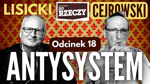 Cejrowski i Lisicki - Antysystem odc. 18 - 2023/4/26