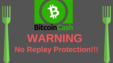 Hardfork Without Replay Protection Explained | Bitcoin Cash (11-15-18)