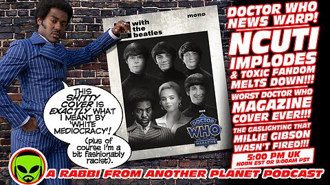 Doctor Who News Warp!!! Ncuti Implodes & Toxic Fandom Melts Down!!! Worst DWM Cover EVER!!!