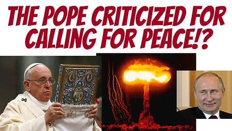 Even the Pope can't call for peace these days?? WTF?