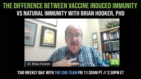 The Difference Between Vaccine Induced Immunity vs Natural Immunity with Brian Hooker, PhD