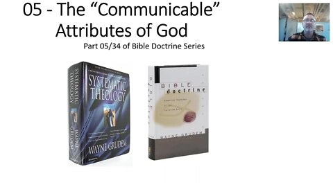 05 The “Communicable” Attributes of God