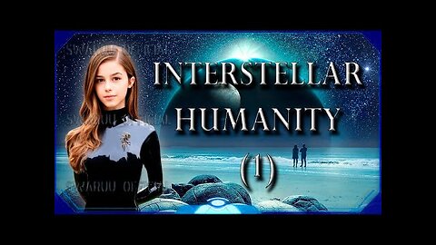 La Grande Humanité Interstellaire, Première Partie 🧔🛸🌎👧
