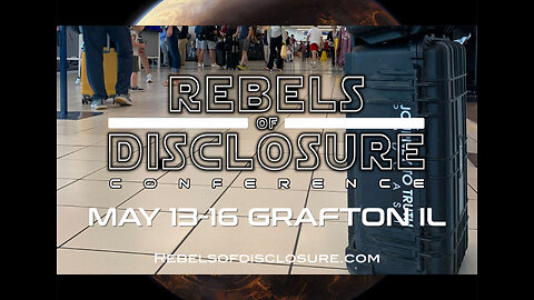 We Hope You Have The Time Of Your Life! Rebels Of Disclosure Conference May 13 - 16th Grafton IL