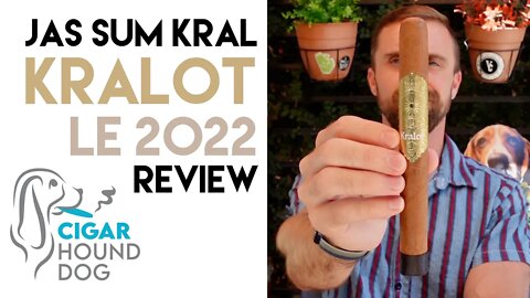 Jas Sum Kral Kralot Limited Edition 2022 Cigar Review