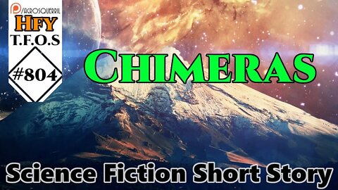 HFY Sci-Fi Short Stories - Chimeras by Petrified_Lioness (r/HFY TFOS# 804)