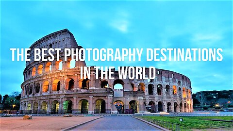 The Best Photography Destinations in the World (2023)