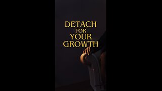 Empower Your Journey: Detachment for Growth
