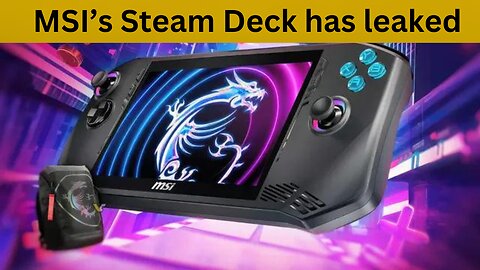 MSI’s Steam Deck competitor has leaked, and it’s powered by an Intel