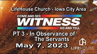 LifeHouse 050723 – Andy Alexander – “Witness” sermon series (PT3) – In Observance of Servants