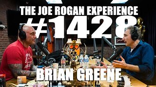 Joe Rogan Experience #1428 - Brian Greene