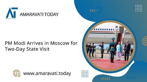 PM Modi Arrives in Moscow for Two Day State Visit | Amaravati Today News